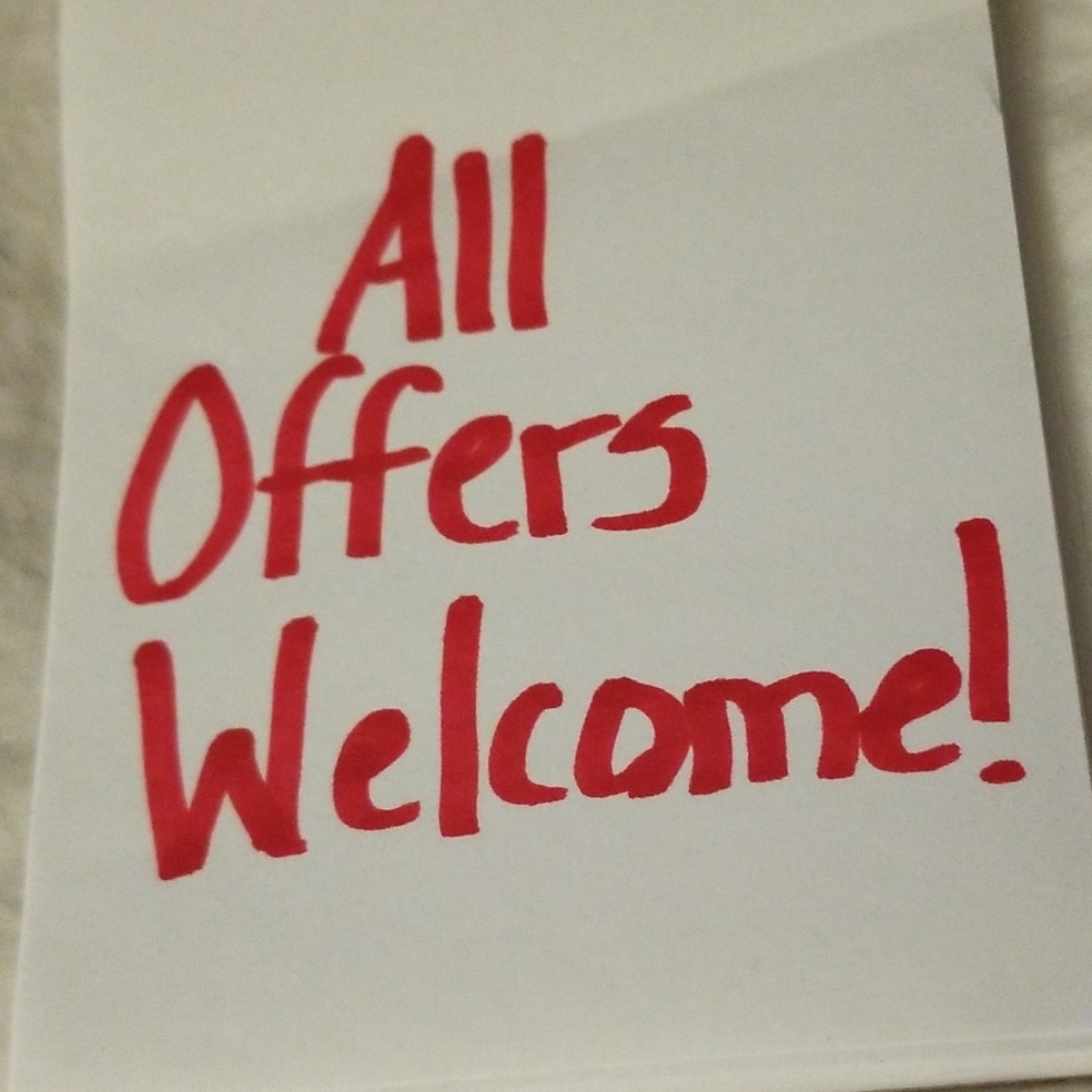 All Offers are Welcome